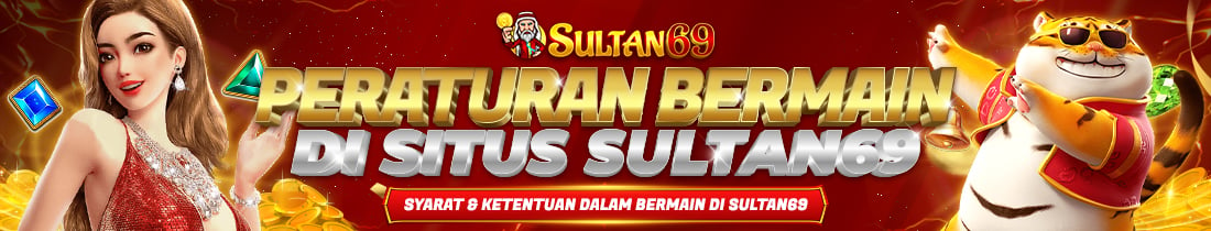 PERATURAN BERMAIN DI SULTAN69